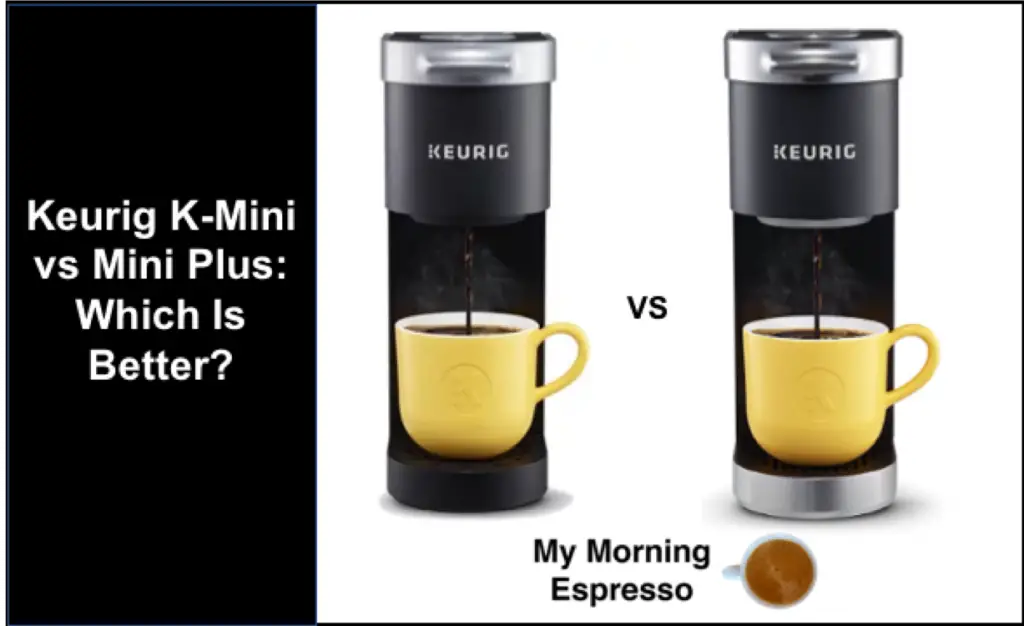 keurigminivsminiplus-min - My Morning Espresso keurig mini vs mini plus