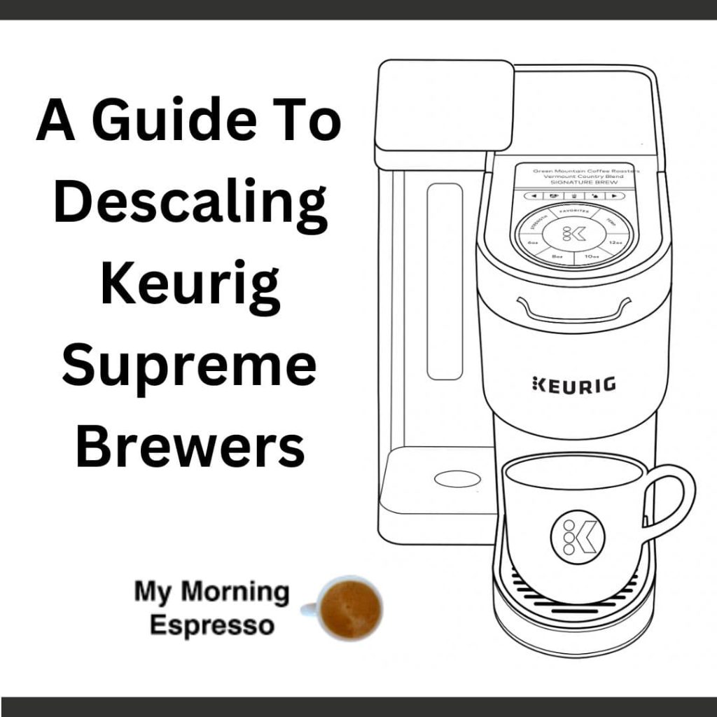 how to descale keurig supreme coffee makers