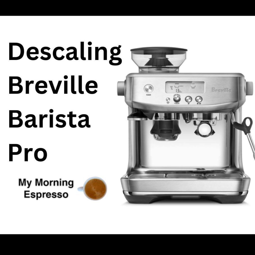 how to descale breville barista pro