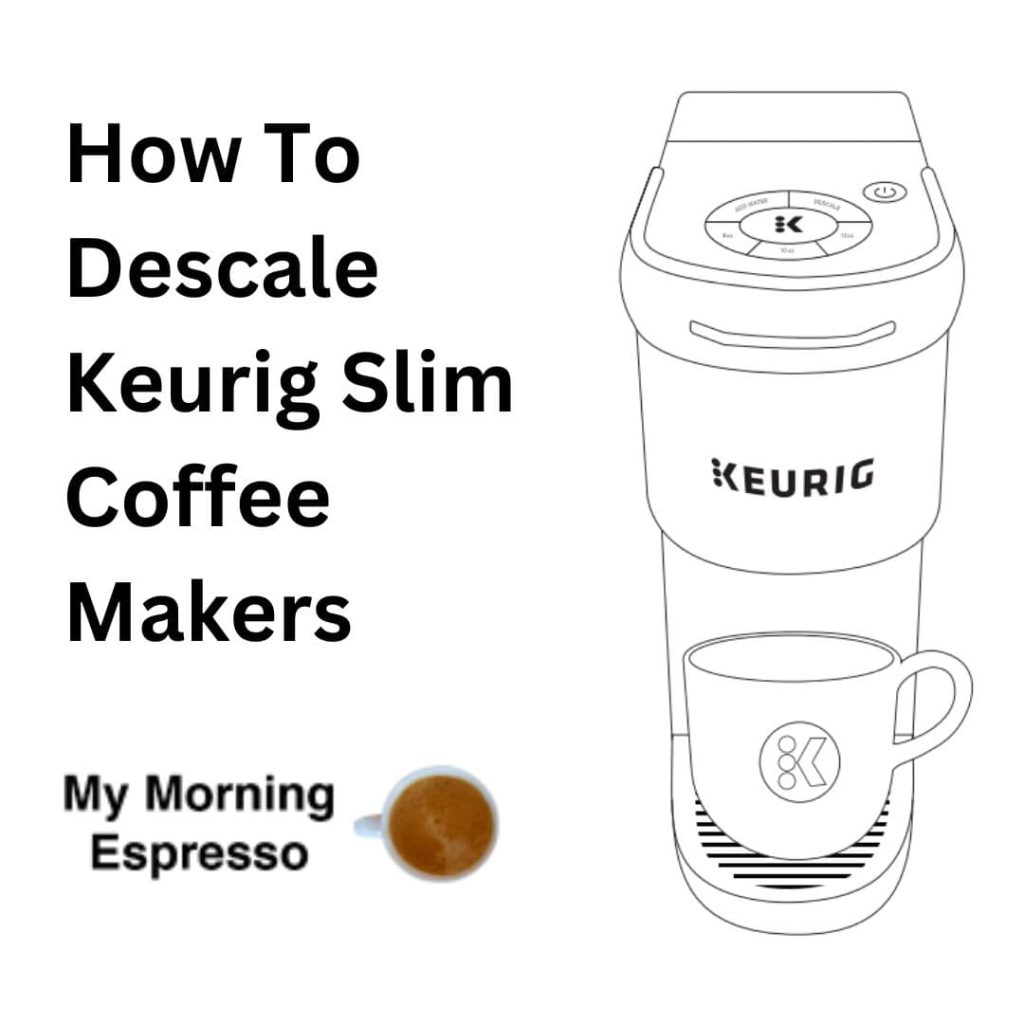 How To Descale Keurig Slim